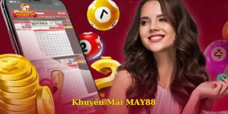 Khuyến mãi MAY88 - Quà tặng hấp dẫn của nhà cái cho hội viên