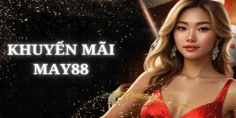 Khuyến mãi MAY88 với vòng quay may mắn