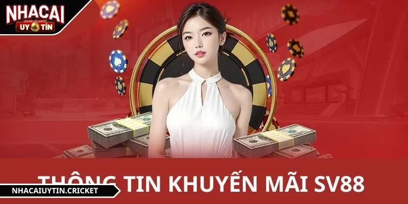 Khuyến mãi SV88 mang đến nhiều phần thưởng giá trị cho hội viên