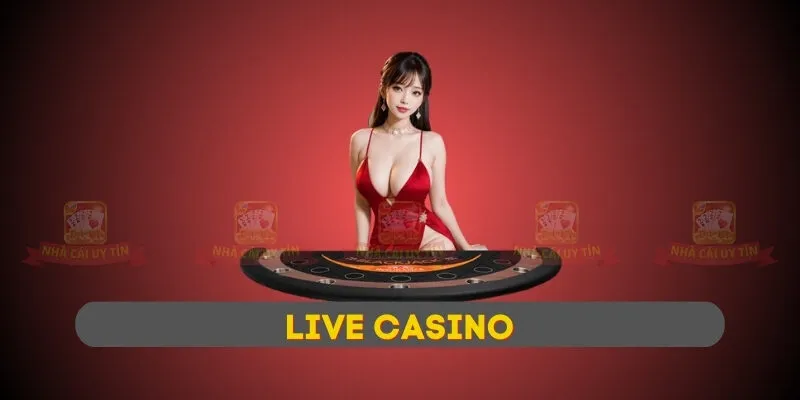Live Casino trực tuyến