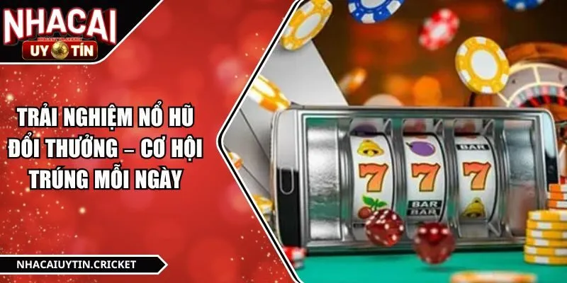 Nổ hũ đổi thưởng