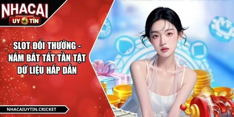 Slot đổi thưởng