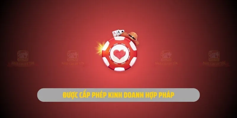 Được cấp phép kinh doanh hợp pháp