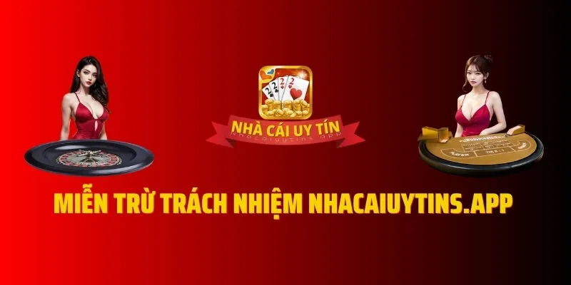Miễn trừ trách nhiệm Nhacaiuytins.app - Các quy định về đánh giá nhà cái cá cược